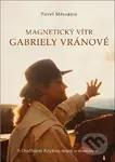 Magnetický vítr Gabriely Vránové (S Ondřejem Kepkou nejen o mamince…) - kniha z kategorie Životopisy