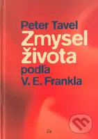Zmysel života podľa V.E. Frankla - Peter Tavel - kniha z kategorie Etika
