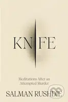 Knife (Meditations After an Attempted Murder) - Salman Rushdie - kniha z kategorie Životopisy