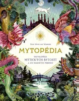 Mytopédia (Encyklopédia mýtických bytostí a ich magických príbehov) - kniha z kategorie Beletrie pro děti
