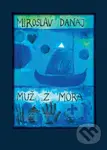 Muž z mora - Miroslav Danaj