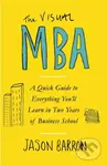 The Visual MBA (A Quick Guide to Everything You’ll Learn in Two Years of Business School) - kniha z kategorie Podnikání