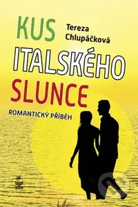 Kus italského slunce - Tereza Chlupáčková - kniha z kategorie Romantika