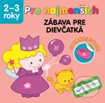 Pre najmenších – zábava pre dievčatká - kniha z kategorie Křížovky
