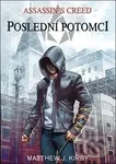 Assassin's Creed: Poslední potomci - Matthew J. Kirby