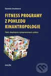 Fitness programy z pohledu kinantropologie (Třetí, doplněné a přepracované vydání) - kniha z kategorie Zdraví a životní styl