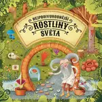 Nejpodivuhodnější rostliny světa - Štěpánka Sekaninová - kniha z kategorie Příručky