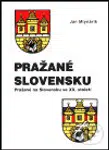 Pražané Slovensku (Pražané na Slovensku ve XX. století) - kniha z kategorie Historie