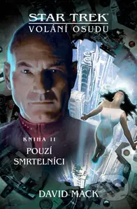 Star Trek: Pouzí smrtelníci (Volání osudu 2) - David Mack - kniha z kategorie Sci-fi a fantasy