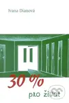 30 % pro život - Ivana Dianová - kniha z kategorie Společenská beletrie