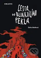 Cesta do blikajícího pekla - Šárka Medková - kniha z kategorie Společenská beletrie