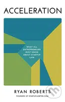 Acceleration (What All Entrepreneurs Must Know about Startup Law) - kniha z kategorie Podnikání