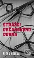 Strážci občanského dobra - Petra Hůlová - kniha z kategorie Společenská beletrie