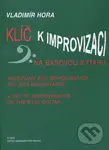Klíč k improvizaci na basovou kytaru - Vladimír Hora
