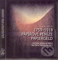 Papírové peníze 1759-1918 / Papiergeld 1759-1918 (Od Marie Terezie po Karla I. / Von Maria Theresia bis Karl I.)