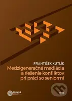 Medzigeneračná mediácia a riešenie konfliktov pri práci so seniormi - kniha z kategorie Etiketa