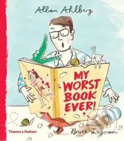My Worst Book Ever! - Allan Ahlberg,  Bruce Ingman (ilustrácie) - kniha z kategorie Beletrie pro děti