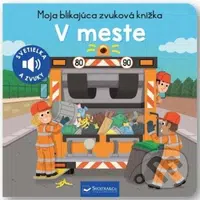 Moja blikajúca zvuková knižka: V meste - kniha z kategorie Pro děti