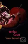 Zrnka času - Terezie Radoměřská - kniha z kategorie Poezie