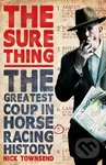 The Sure Thing (The Greatest Coup in Horse Racing History) - kniha z kategorie Individuální sporty