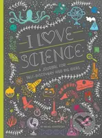 I Love Science (A Journal for Self-Discovery and Big Ideas)