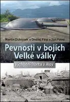 Pevnosti v bojích Velké války (Východní fronta a Alpy) - kniha z kategorie 20. století