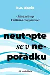 Neutopte se v nepořádku (Citlivý přístup k úklidu a organizaci) - kniha z kategorie Seberozvoj