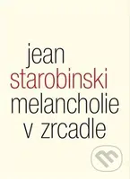 Melancholie v zrcadle (Tři přednášky o Baudelairovi) - kniha z kategorie Beletrie