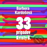 33 prípadov Kristy B. - Barbora Kardošová - audiokniha z kategorie Romantika