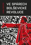 Ve spárech bolševické revoluce - Karel Richter - kniha z kategorie Historie