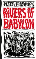 Rivers of Babylon (Rivers of Babylon 1) - Peter Pišťanek - kniha z kategorie Detektivky, thrillery a horory