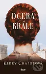 Dcera krále - Kerry Chaput - kniha z kategorie Společenská beletrie