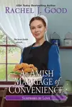Amish Marriage of Convenience, An - Rachel J. Good