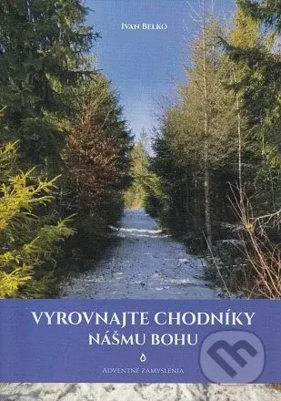 Vyrovnajte chodníky nášmu Bohu - Ivan Belko - kniha z kategorie Křesťanství