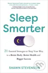 Sleep Smarter (21 Essential Strategies to Sleep Your Way to a Better Body, Better Health and Bigger Success) - kniha z kategorie Psychologie