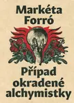 Případ okradené alchymistky - Markéta Forró
