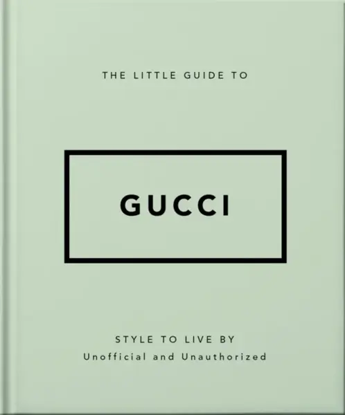 The Little Guide to Gucci - OH