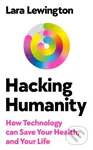 Hacking Humanity (How technology can save your health and your life) - kniha z kategorie Psychologie
