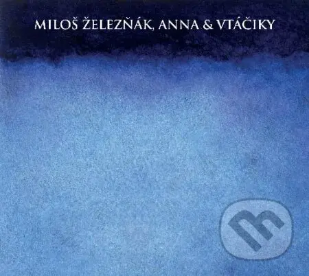 Miloš Železňák & Anna: Vtáčiky - Miloš Železňák & Anna