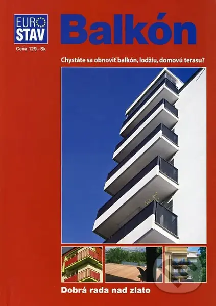 Balkón (Chystáte sa obnoviť balkón, lodžiu, domovú terasu?) - kniha z kategorie Dům, byt a zahrada
