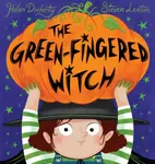 The Green-Fingered Witch - Helen Docherty