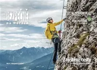 Bezpečně na horách: Zajištěné cesty (Technika a taktika na ferátách) - kniha z kategorie Individuální sporty