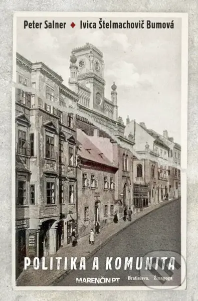 Politika a komunita - Ivica Štelmachovič Bumová, Peter Salner - kniha z kategorie Historie