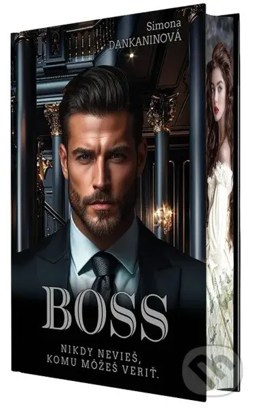 Boss (Nikdy nevieš, komu môžeš veriť.) - Simona Dankaninová - kniha z kategorie Romantická