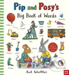 Pip and Posy's Big Book of Words - Axel Scheffler