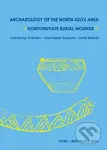 Archaeologica of the North Azov Area - Serhii Nebrat, Viacheslav Zabavin, Volodymyr Kubalka - kniha z kategorie Historie