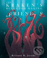 The Kraken's Rules for Making Friends - Brittany R. Jacobs - kniha z kategorie Pro děti