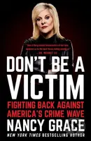 Don't Be a Victim (Fighting Back Against America's Crime Wave) - kniha z kategorie Humanitní a společenské vědy