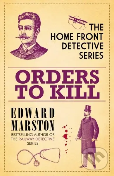 Orders to Kill (The compelling WWI murder mystery series) - Edward Marston