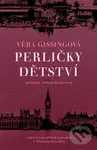 Perličky dětství (srdceryvný příběh jednoho z Wintonových dětí) - Vera Gissing